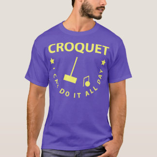 Krokett, das ich den ganzen Tag machen kann T-Shirt