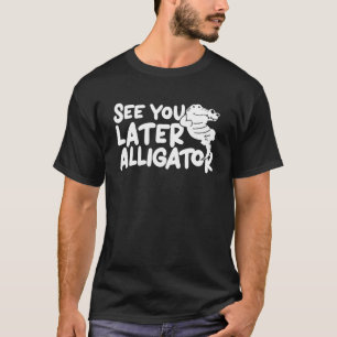 Krokodil Bis später Alligator Gator Kinder T-Shirt