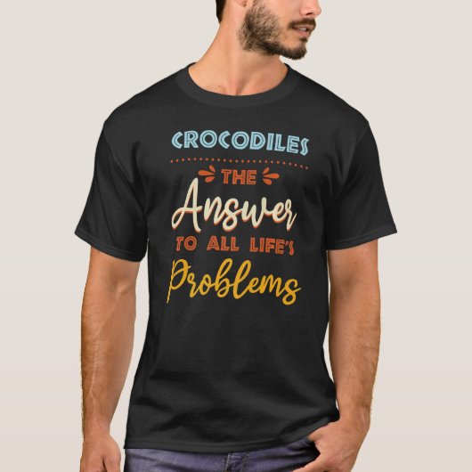 Krokodile Antwort auf alle Probleme Tiermeme Humo T-Shirt (Vorderseite)
