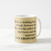 Kropotkin Zitat Geschichte der Regierenden und Her Kaffeetasse (VorderseiteRechts)
