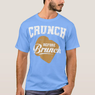 KRUNCH VOR BRUNCH Gymnastik trainieren Fitness  T-Shirt