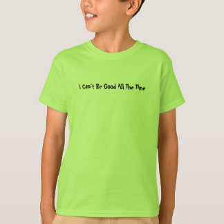 KRW I kann nicht guten Spaß-Kindes ständig sein T-Shirt