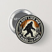 Kryptid Sasquatch Bigfoot Wald-Typ wie ich Button (Vorne & Hinten)