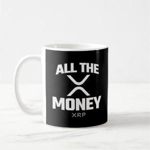Krypto-Meme XRP Kryptowährung All The Money Zitat Kaffeetasse
