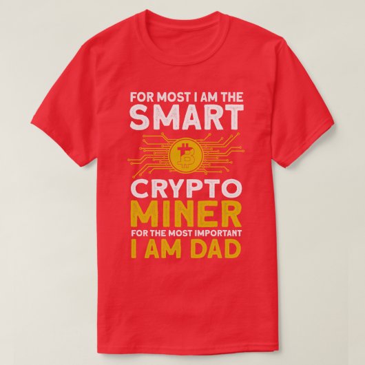 Krypto Mining Smart Crypto Miner wichtigste Da T-Shirt (Design vorne)