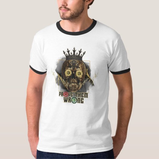 Krypto-Motivation | Bitcoin | Beweise sie falsch T-Shirt (Vorderseite)