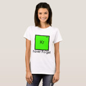 Krypton: Vergessen Sie nie Element Pun T - Shirt (Vorne ganz)