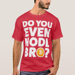 Kryptowährung Krypto Bitcoin Funny Hodl Bro Crypt T-Shirt