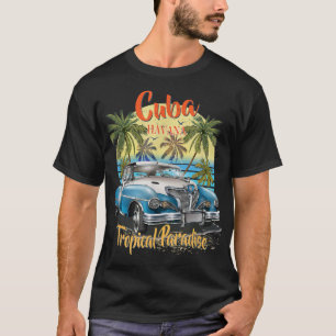 Kuba Havana Tropical Paradise Car Beach Summer Voc T-Shirt
