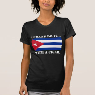 Kubaner machen es... mit einer Zigarre. T-Shirt