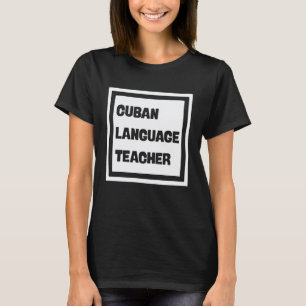 Kubanischer Sprachlehrer T-Shirt