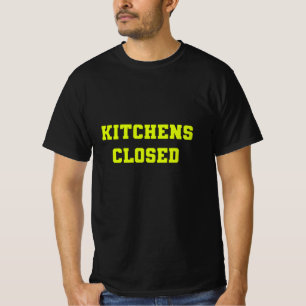Küche geschlossen T-Shirt