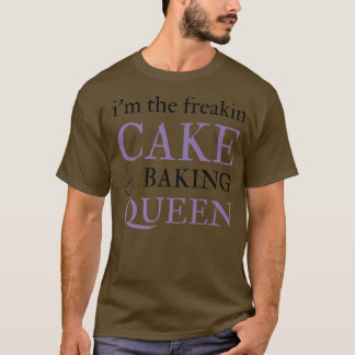 Kuchen Backen Königin Funny Cake Dekoration Gesche T-Shirt