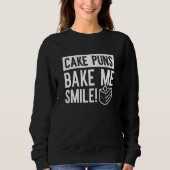 Kuchen Puns machen mich lächeln Sweatshirt (Vorderseite)