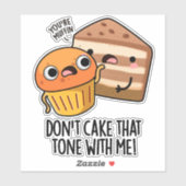 Kuchen Sie den Ton nicht mit meinem lustigen Snack Aufkleber (Blatt)