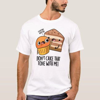 Kuchen Sie den Ton nicht mit meinem lustigen Snack T-Shirt