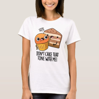Kuchen Sie den Ton nicht mit meinem lustigen Snack T-Shirt