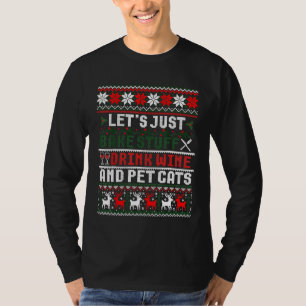 Kuchen trinken Wein und Hauskatzen Weihnachten T-Shirt