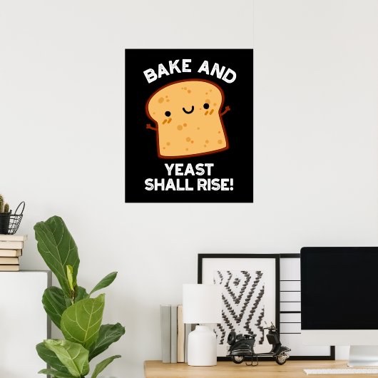 Kuchen und Hefe wird sonniges Brot pun Dark BG Poster (Heimbüro)