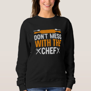 Küchenchef nicht ärgern Sous Chef Kochen Sweatshirt