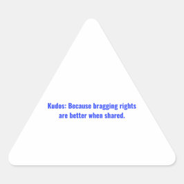 Kudos: Weil die Rechte am Bruch besser sind, wenn  Dreieckiger Aufkleber