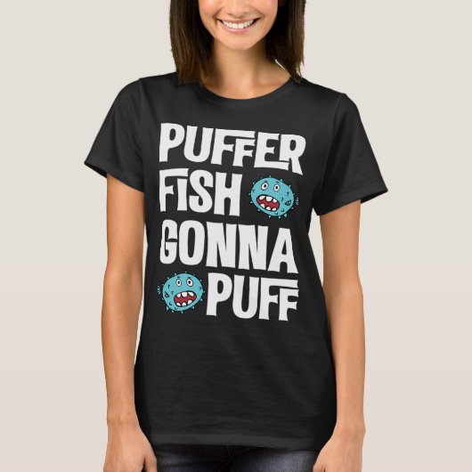 Kugelfisch wird Kugelfisch aufblasen T-Shirt (Vorderseite)