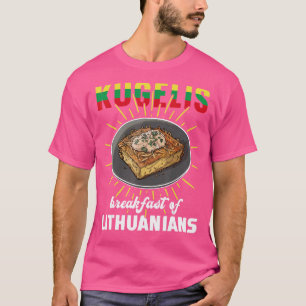 Kugelis Breakfast Litauen Ernährung T-Shirt