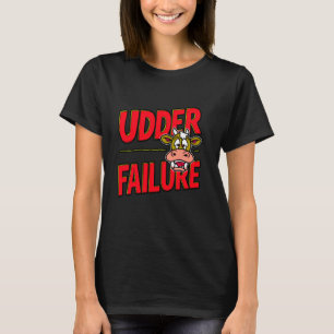 Kuh Euter Versagen Lustiger Kuh Wortspiel Kuhliebh T-Shirt