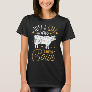 Kuh Girl Just a Girl, die Liebe Kühe Landwirtschaf T-Shirt