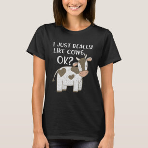 Kuh, ich mag Kühe echt. T-Shirt