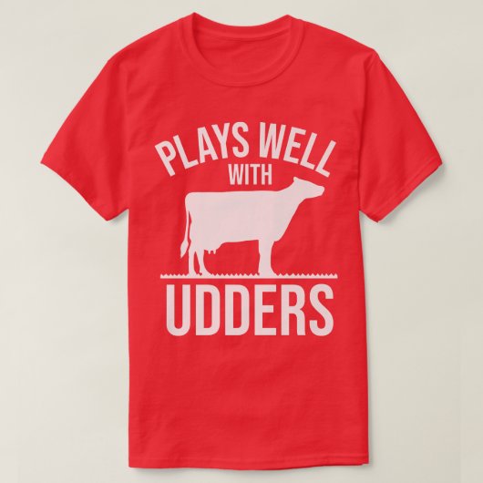 Kuh Lover Rind Bauer spielt gut mit Udder C T-Shirt (Design vorne)