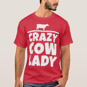 Kuh Lover Rind Bauer Woman Crazy Cow Lady Cow T-Shirt