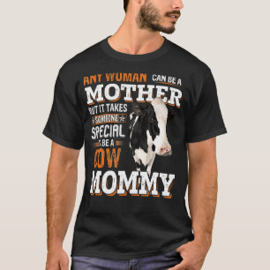 Kuh-Mama Jede Frau kann eine Mutter sein, aber es  T-Shirt