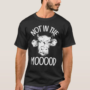 Kuh nicht in der Stimmung Kuh T-Shirt