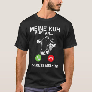 Kuh ruft: Ich muss melken T-Shirt