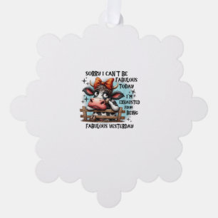 Kuh Sorry, ich kann heute nicht fabelhaft sein Ornament Karte