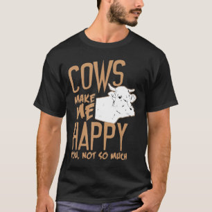 Kuh Tier Macht Mich Glücklich T-Shirt