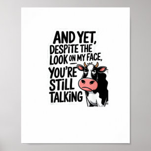 Kuh und doch trotz des Blicks auf mein Gesicht bis Poster