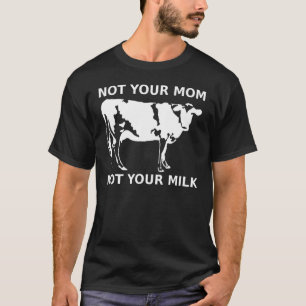 Kuh Vegan Nicht Deine Mutter Nicht Deine Milch Ess T-Shirt