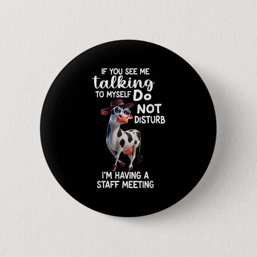 Kuh, wenn du mich mit mir selbst reden siehst, stö button (Vorderseite)