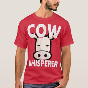 Kuh Whisperer Kuh Bauer T-Shirt