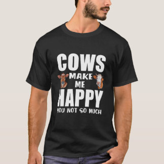 Kuhbauer Kühe machen mich glücklich, du nicht so s T-Shirt