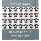 Kuhdusche Power: das Moo-Mentum nutzen Duschvorhang (Vorderseite)