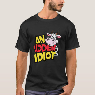 Kühe Ein Euter Idiot Lustiger Kuh Wortwitz Kuhlieb T-Shirt