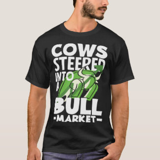 Kühe in einen Bullenmarkt gesteuert Investorentag T-Shirt