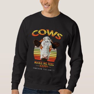 Kühe machen mich glücklich, Kuh Land Bauer Sprichw Sweatshirt