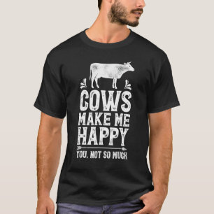 Kühe machen mich glücklich Kuhfarm Bauern T-Shirt