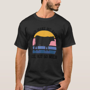 Kühe machen mich glücklich Lustige Kuh  Bauer Land T-Shirt