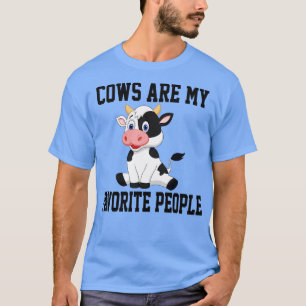 Kühe sind meine Lieblings-Leute lustiges Geschenk T-Shirt