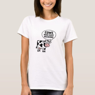 Kühe treffen Milchentscheidungen T-Shirt